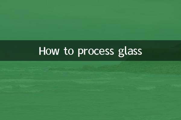 How to process glass