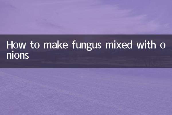 How to make fungus mixed with onions