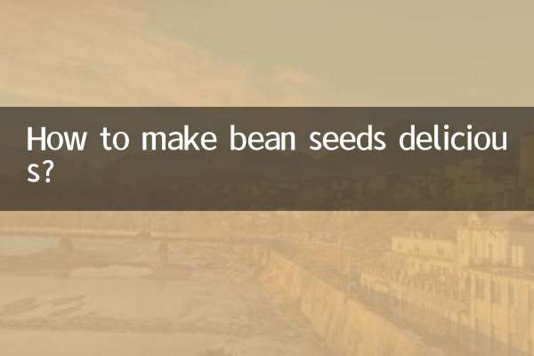How to make bean seeds delicious?