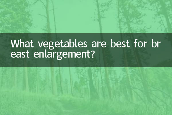 What vegetables are best for breast enlargement?
