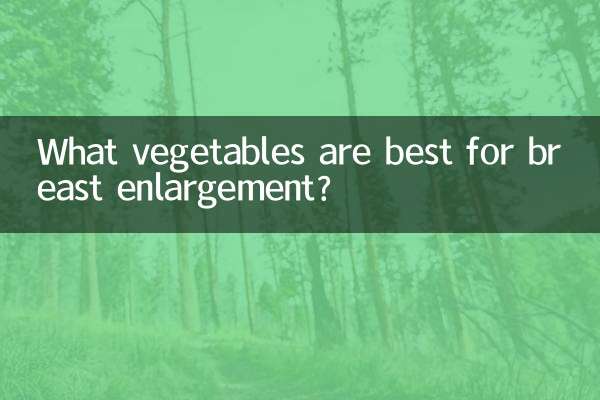 What vegetables are best for breast enlargement?