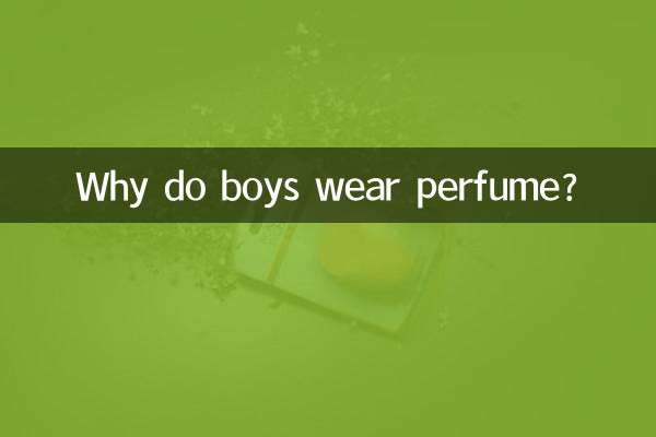 Why do boys wear perfume?