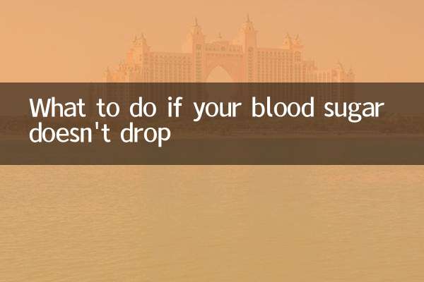 What to do if your blood sugar doesn't drop