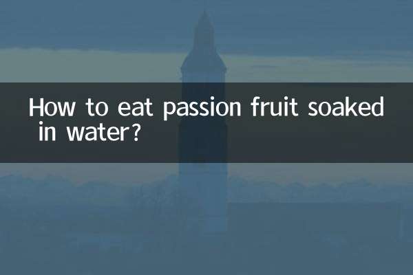 How to eat passion fruit soaked in water?