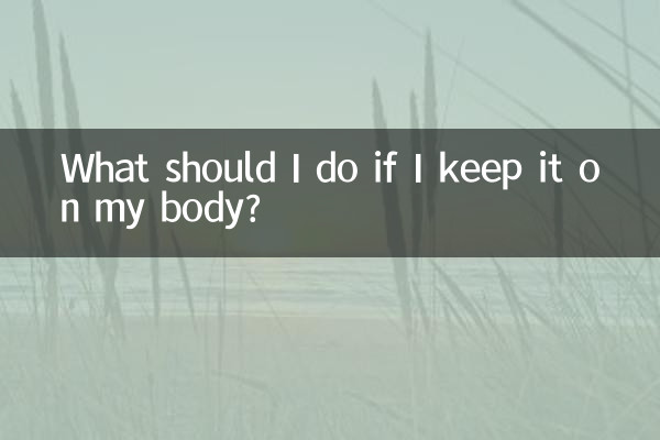 O que devo fazer se mantiver isso no meu corpo?