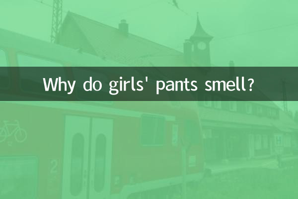 Why do girls' pants smell?
