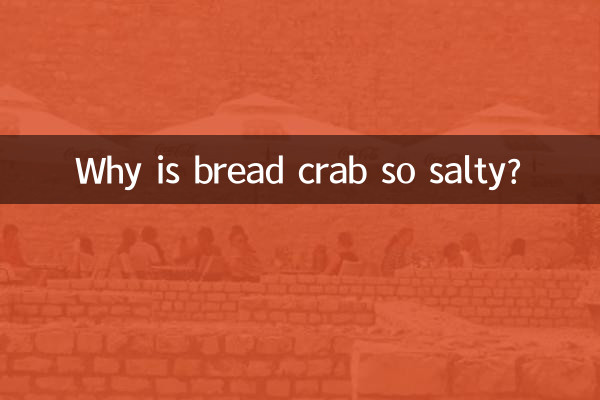 Warum ist Brotkrabbe so salzig?