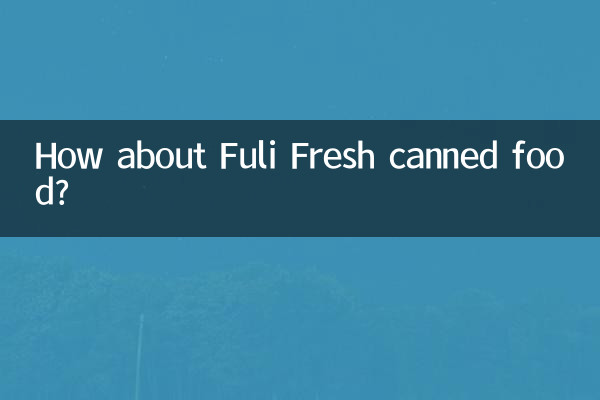 ¿Qué tal la comida enlatada Fuli Fresh?