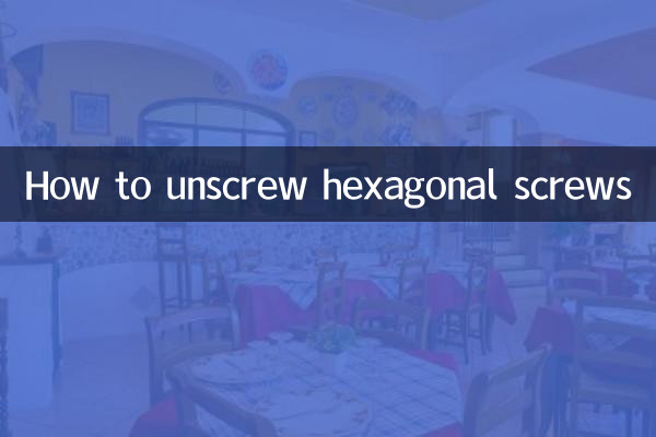 How to unscrew hexagonal screws
