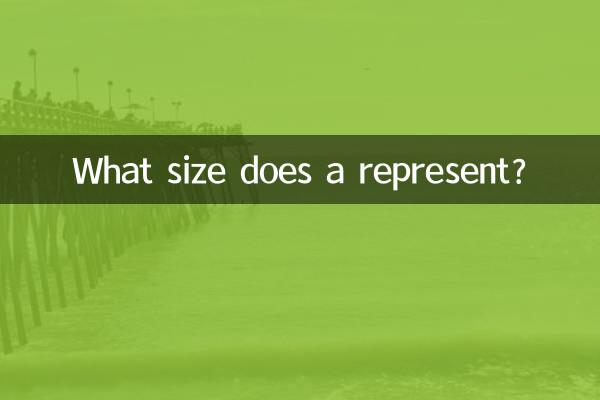 What size does a represent?