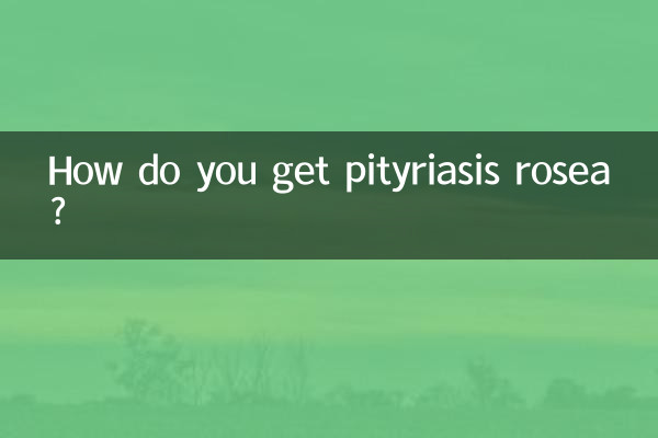How do you get pityriasis rosea?