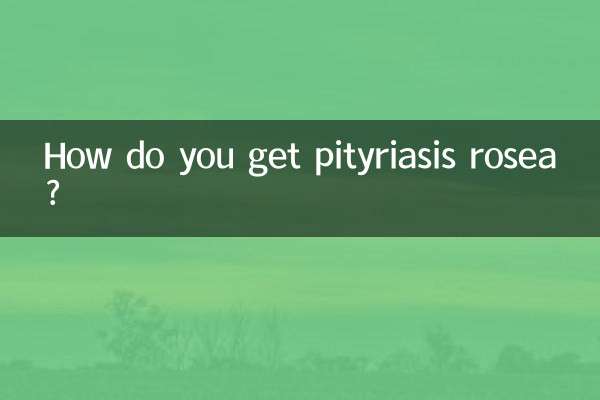 How do you get pityriasis rosea?