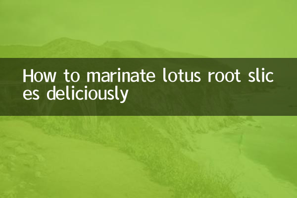 How to marinate lotus root slices deliciously