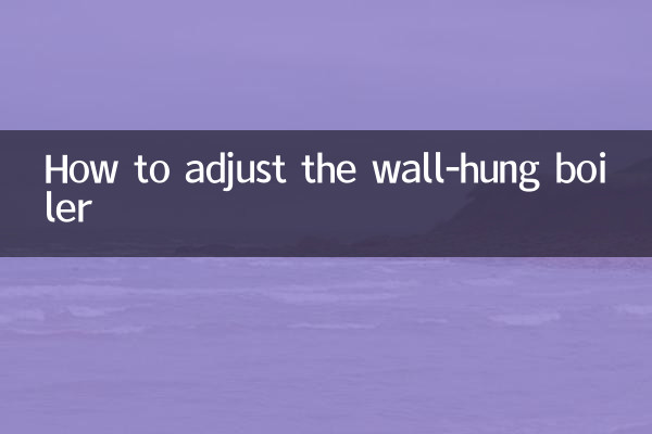How to adjust the wall-hung boiler