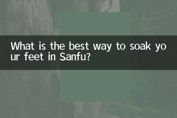 What is the best way to soak your feet in Sanfu?