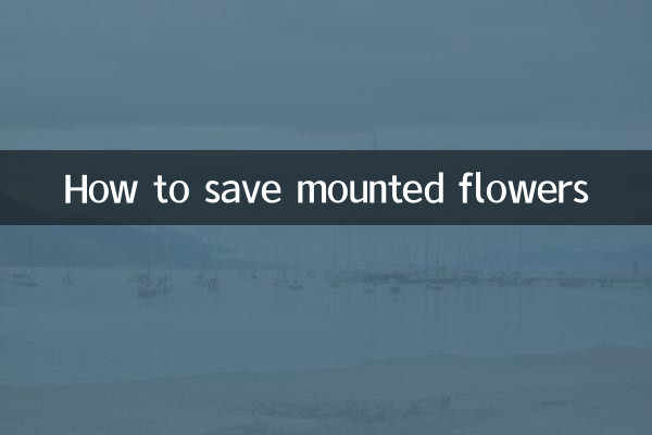 How to save mounted flowers