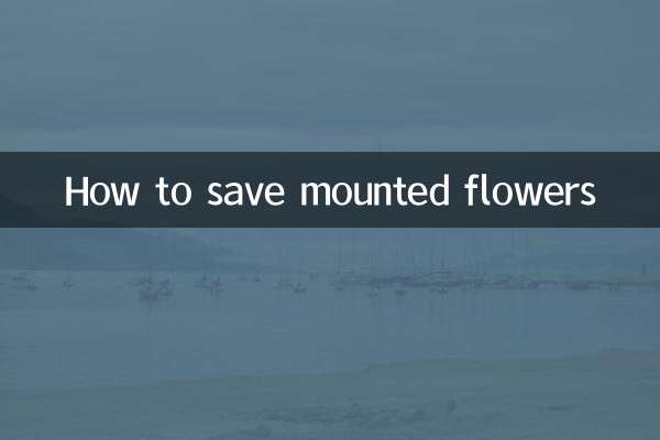 How to save mounted flowers