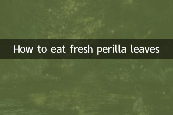 How to eat fresh perilla leaves