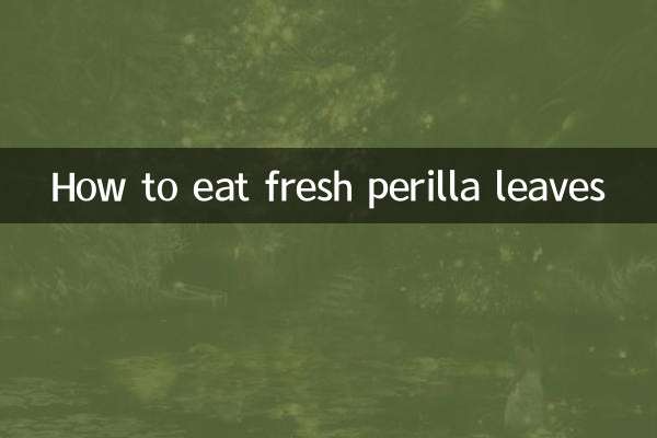 How to eat fresh perilla leaves
