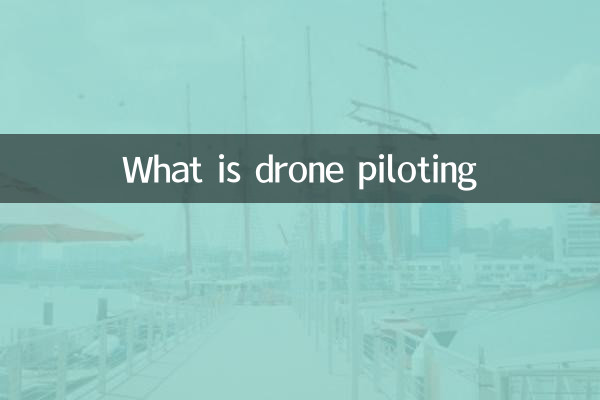 Qu'est-ce que le pilotage de drone
