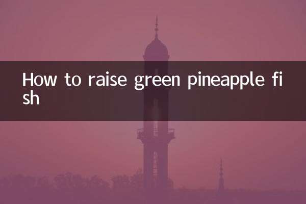 How to raise green pineapple fish