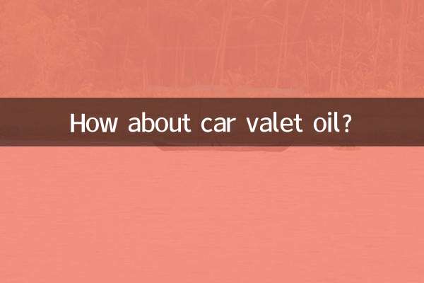 How about car valet oil?