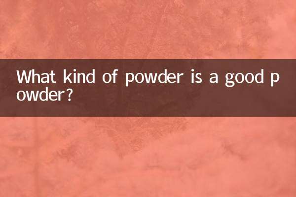 Quel type de poudre est une bonne poudre ?