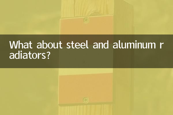 What about steel and aluminum radiators?