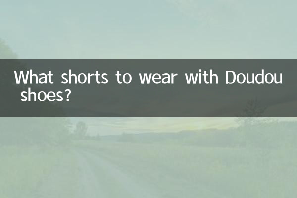 What shorts to wear with Doudou shoes?