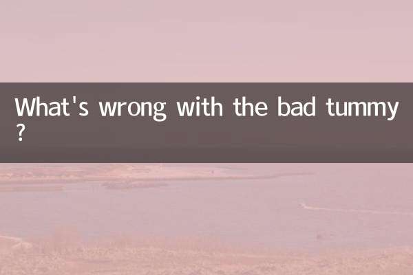 What's wrong with the bad tummy?