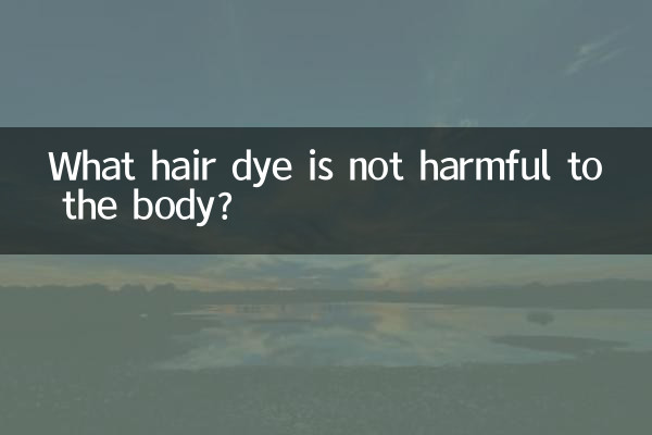 Welches Haarfärbemittel ist für den Körper nicht schädlich?