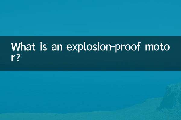 What is an explosion-proof motor?