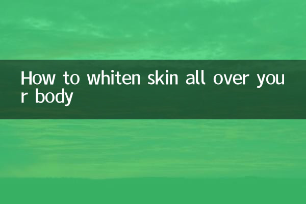 How to whiten skin all over your body