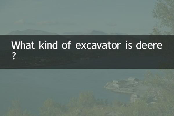 What kind of excavator is deere?