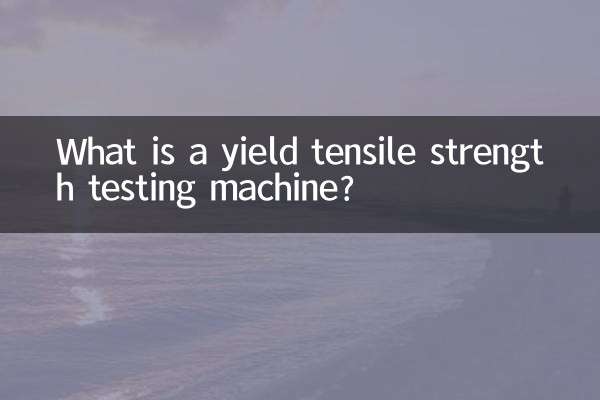 What is a yield tensile strength testing machine?