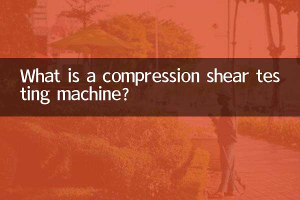 What is a compression shear testing machine?