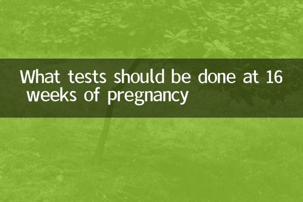 ¿Qué pruebas se deben realizar a las 16 semanas de embarazo?