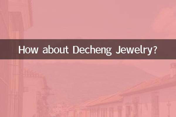 ¿Qué tal las joyas Decheng?