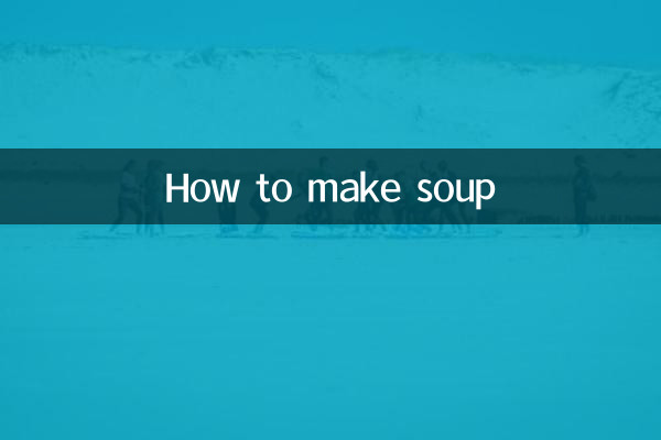 Comment faire de la soupe