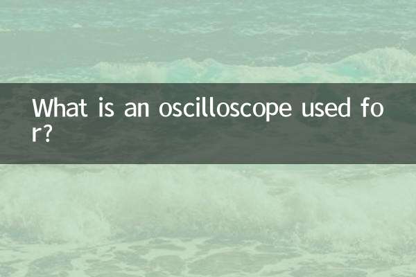 What is an oscilloscope used for?