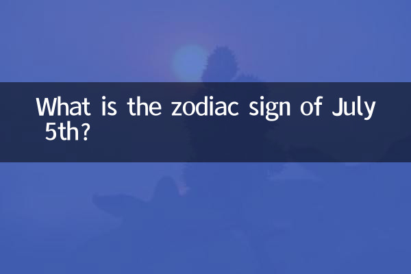What is the zodiac sign of July 5th?