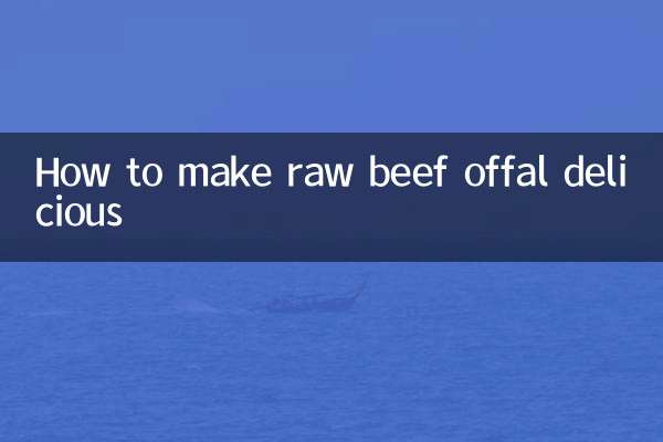 How to make raw beef offal delicious