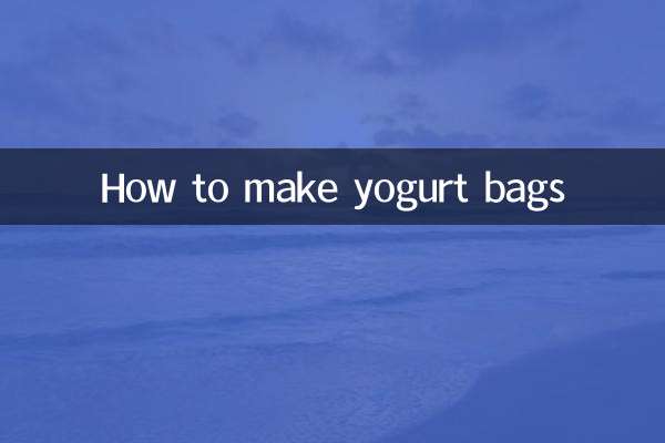 How to make yogurt bags