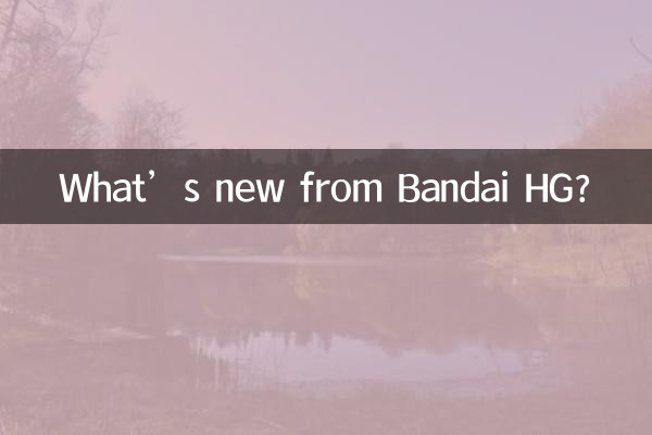 Quoi de neuf chez Bandai HG ?
