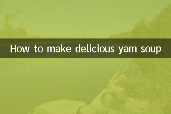 How to make delicious yam soup