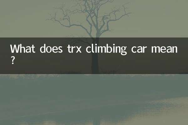 ¿Qué significa coche trepador trx?