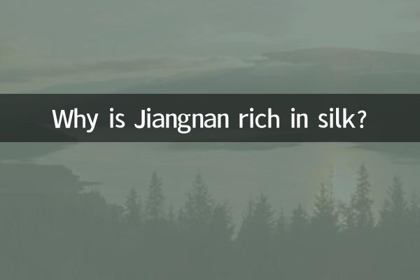 ¿Por qué Jiangnan es rica en seda?