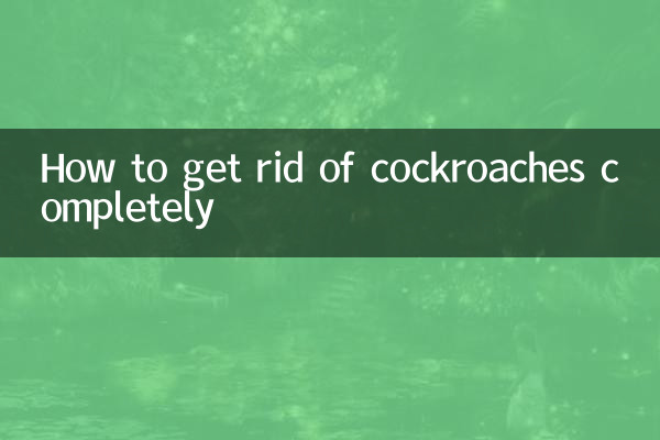 Comment se débarrasser complètement des cafards