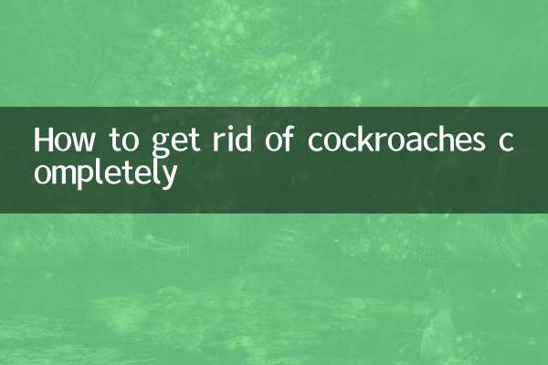 Comment se débarrasser complètement des cafards