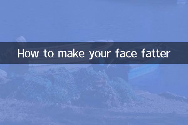 Comment grossir votre visage